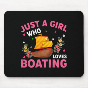 Boating Lover Funny Just A Girl Who Loves Boating Mouse Pad