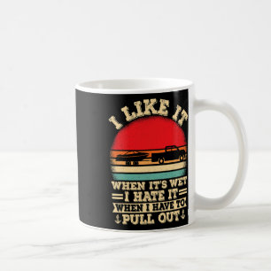 Boating Lover Retro I Hate It When I Pull Out Boat Coffee Mug