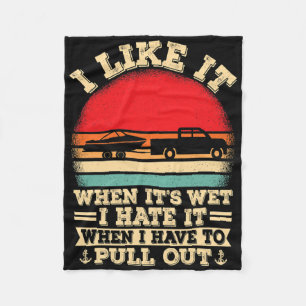 Boating Lover Retro I Hate It When I Pull Out Boat Fleece Blanket