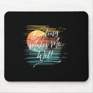 Boating Makes Me Wet  Mouse Pad