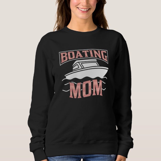 Boating Mom Captain Ship Boat Yacht Mother Mommy M Sweatshirt (Front)
