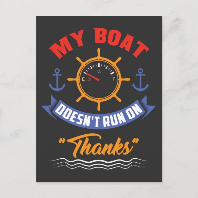 Boating - My Boat Doesn't Run On Thanks Postcard (Front)