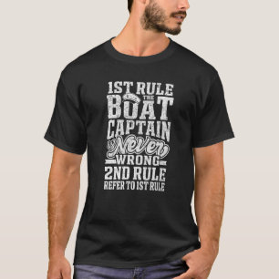 Boating Nautical Captain Never Wrong Men Women T-Shirt