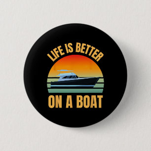 Boating Pontoon Owner Retro Life Is Better On Boat 6 Cm Round Badge