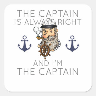 Boating The Captain Is Always Right And I'm The Ca Square Sticker
