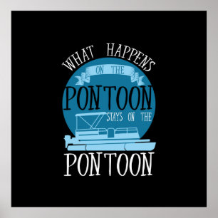 Boating - What Happens On The Pontoon Poster