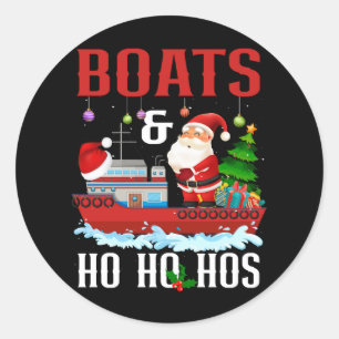 Boats And Ho Ho Hos Christmas Santa Cruising Humou Classic Round Sticker