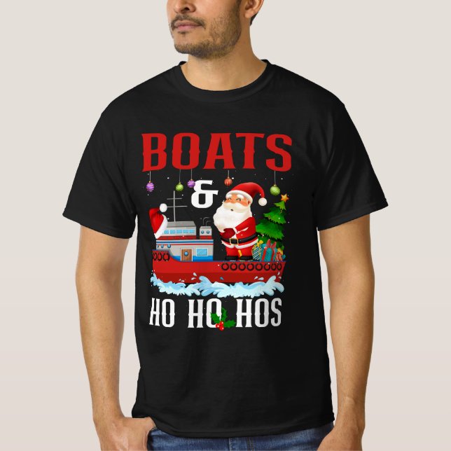 Boats And Ho Ho Hos Christmas Santa Cruising Humou T-Shirt (Front)