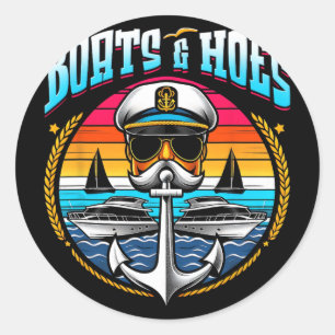 Boats And Hoes Boat Lover Boating Anchor Cruising Classic Round Sticker