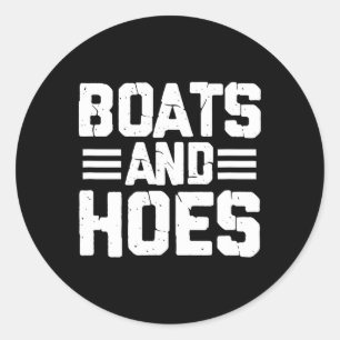 Boats And Hoes Boating Sailing Cruising Boat Capta Classic Round Sticker