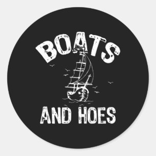 Boats And Hoes Classic Round Sticker