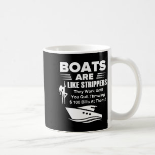 Boats Are Like Funny Sarcastic Cool Saying Quote Coffee Mug