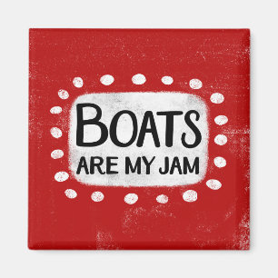Boats Are My Jam Refrigerator Magnet