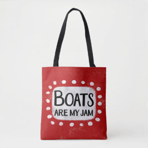 Boats Are My Jam Tote Bag