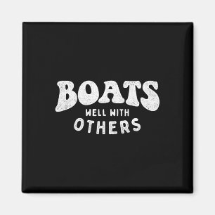Boats Well With Others - Boating Boat Owner Captai Magnet