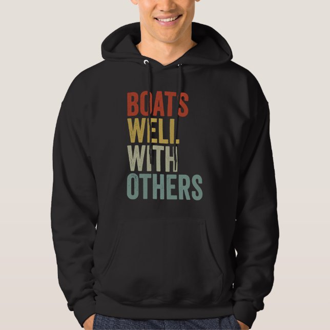Boats Well with Others  Boating Vacation Hoodie (Front)