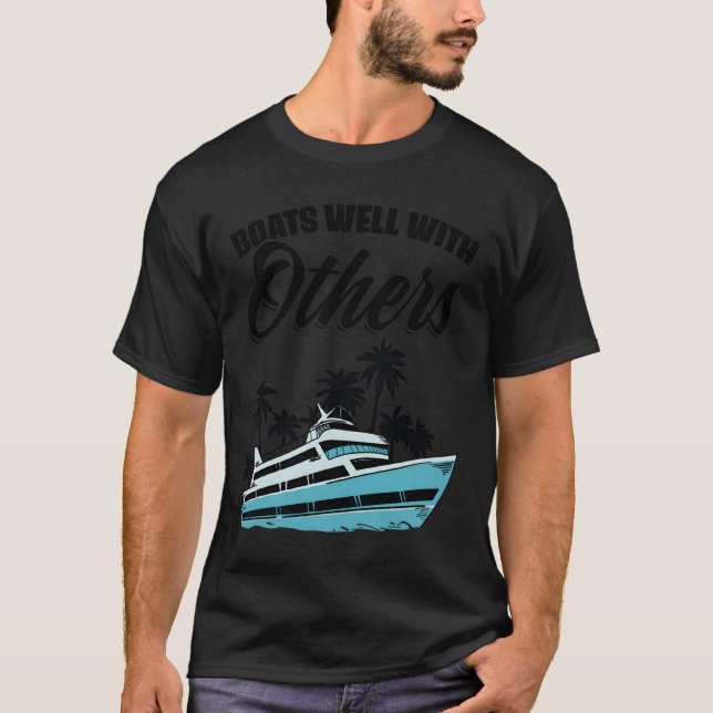 Boats Well With Others Nautical Boat Boating T-Shirt (Front)