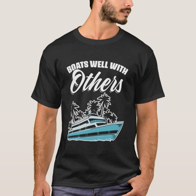 Boats Well With Others Nautical Boat Boating T-Shirt (Front)