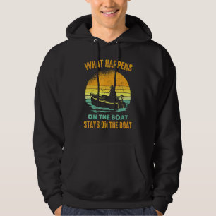 Boats - What Happens On The Boat Stays On The Boat Hoodie