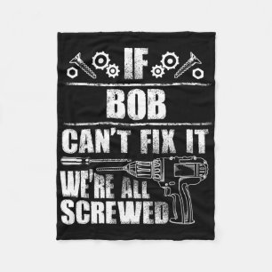 Bob Gift Name Fix It Funny Birthday Personalised D Fleece Blanket