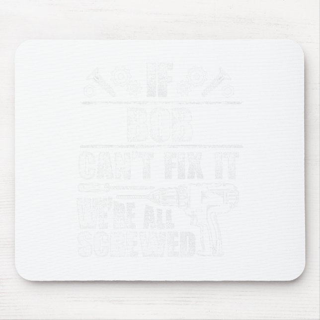 Bob Gift Name Fix It Funny Birthday Personalised D Mouse Pad (Front)