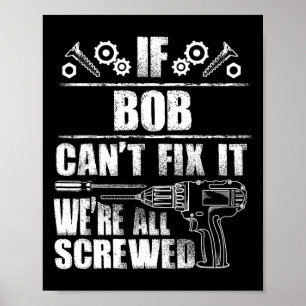 Bob Gift Name Fix It Funny Birthday Personalised D Poster