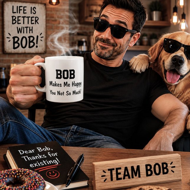 Bob Makes Me Happy Funny Personalised Name Gift Coffee Mug (Creator Uploaded)