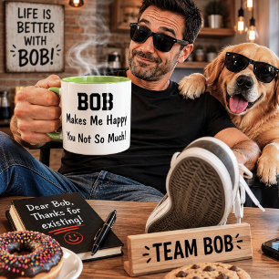 Bob Makes Me Happy Funny Personalised Name Gift Mug
