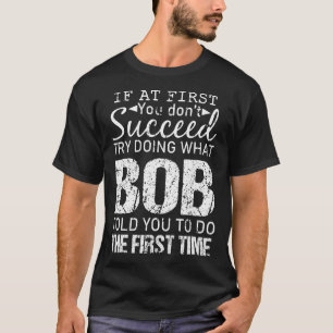 Bob Name Personalised Birthday Fun Christmas Joke T-Shirt