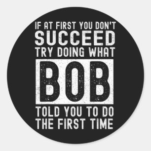 BOB Name Personalized Birthday Fun Christmas Joke  Classic Round Sticker