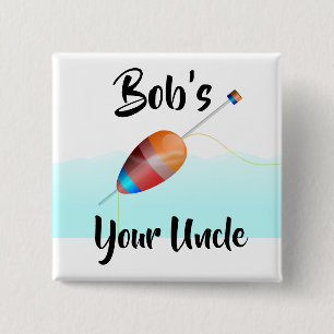 Bob’s Your Uncle 15 Cm Square Badge