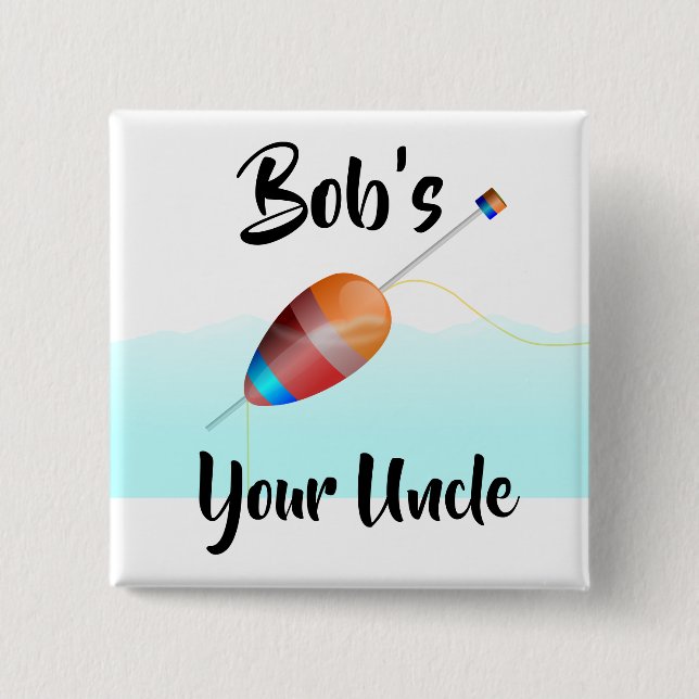 Bob’s Your Uncle 15 Cm Square Badge (Front)