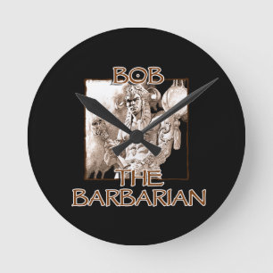 Bob, The Barbarian Round Clock