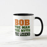 Bob - the Man, the Myth, the Legend Mug<br><div class="desc">Great funny gift for father's day,  retirement parties,  birthday parties - all kinds of occasions!</div>