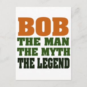Bob - the Man, the Myth, the Legend Postcard