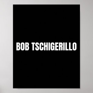 Bob Tschigerillo Funny Bodybuilding Meme Fitness G Poster