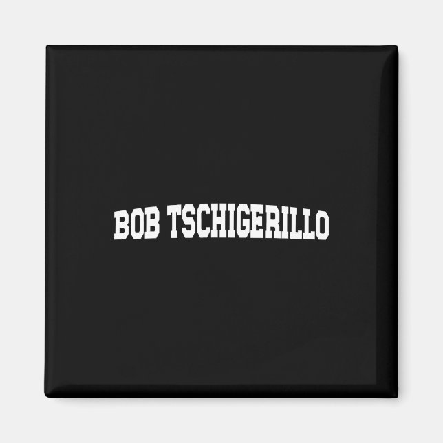 Bob Tschigerillo Meme - Funny Bodybuilding Gym  Magnet (Front)
