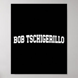 Bob Tschigerillo Meme - Funny Bodybuilding Gym Poster