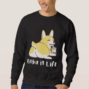 Boba Is Life Corgi Butt Happy Sweatshirt