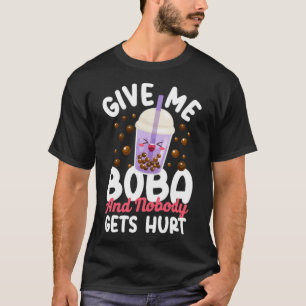 Boba Tea Give Me Boba And Nobody show jumping tina T-Shirt