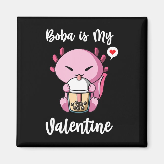 Boba Tea is My Valentine Axolotl Anti Valentines D Magnet (Front)