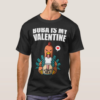 Boba Tea is My Valentine Chicken Anti Valentines D T-Shirt