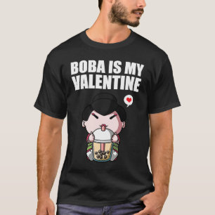 Boba Tea is My Valentine Geisha Anti Valentines Da T-Shirt
