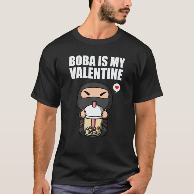 Boba Tea is My Valentine Ninja Anti Valentines Day T-Shirt (Front)