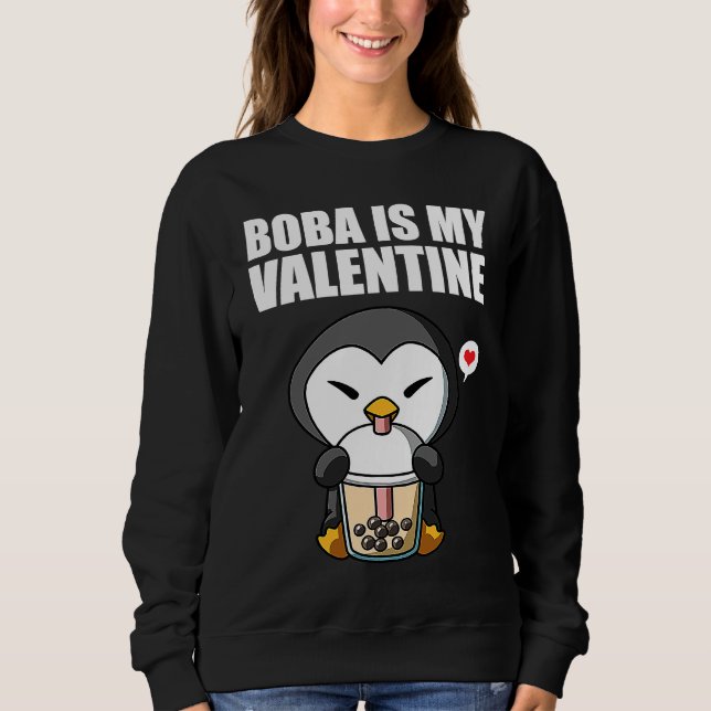 Boba Tea is My Valentine Penguin Anti Valentines D Sweatshirt (Front)