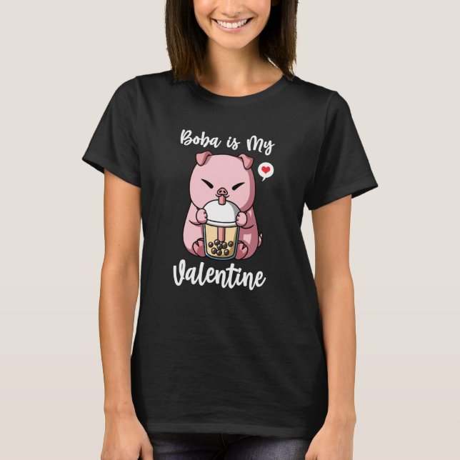 Boba Tea is My Valentine Pig Anti Valentines Day T-Shirt (Front)