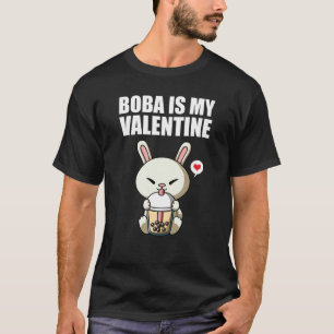 Boba Tea is My Valentine Rabbit Anti Valentines Da T-Shirt