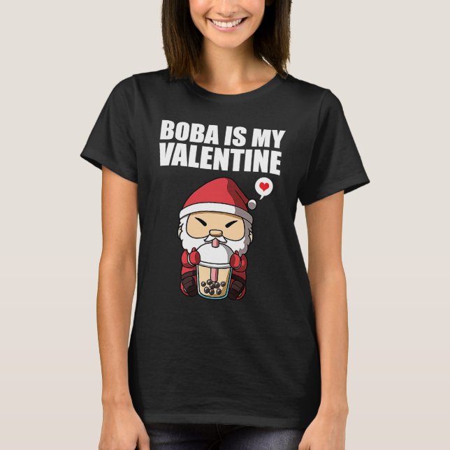Boba Tea is My Valentine Santa Clause Anti Valenti T-Shirt (Front)
