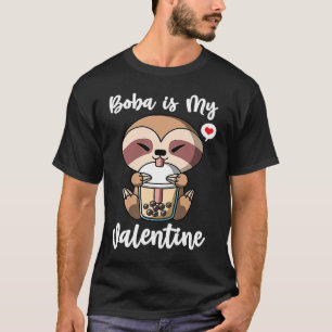 Boba Tea is My Valentine Sloth Anti Valentines Day T-Shirt