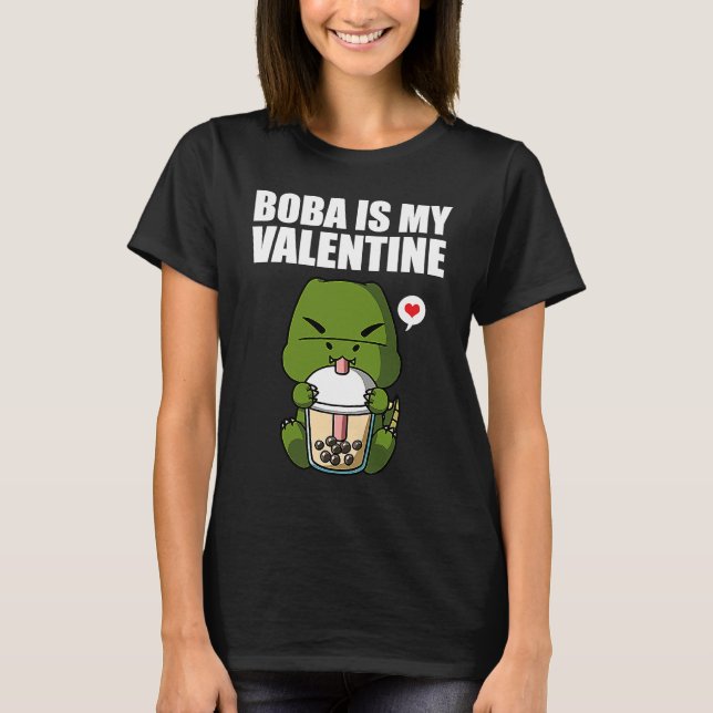 Boba Tea is My Valentine T Rex Dinosaur Anti Valen T-Shirt (Front)